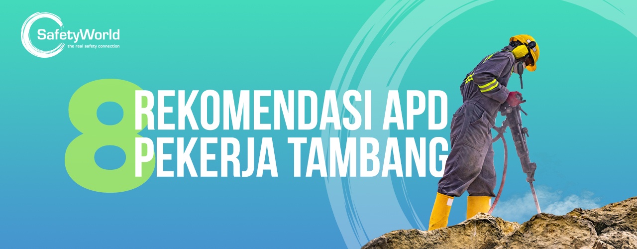 Rekomendasi Apd Pekerja Tambang Safety World